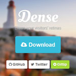 Dense - Blows your visitors' retinas