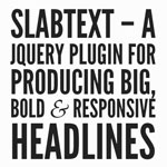 slabText - Producing big, bold & responsive headlines
